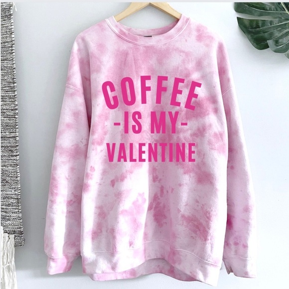Coffee is my Valentines Tie Dye Valentines Sweatshirt S-5X - Picture 1 of 2